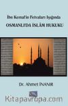Osmanlı'da İslam Hukuku & İbn Kemal'in Fetvaları Işığında