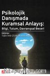 Psikolojik Danışmada Kuramsal Anlayış: Bilgi, Tutum, Davranışsal Beceri