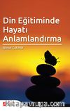 Din Eğitiminde Hayatı Anlamlandırma