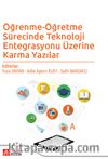 Öğrenme-Öğretme Sürecinde Teknoloji Entegrasyonu Üzerine Karma Yazılar