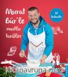Murat Bür’le Mutlu Tarifler