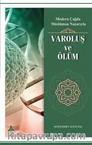 Modern Çağda Müslüman Nazarıyla - Varoluş Ve Ölüm