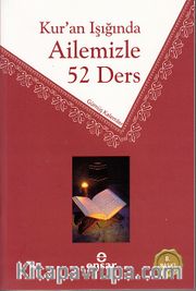 Kur'an Işığında Ailemizle 52 Ders