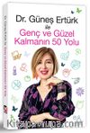 Dr. Güneş Ertürk ile Genç ve Güzel Kalmanın 50 Yolu