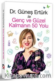 Dr. Güneş Ertürk ile Genç ve Güzel Kalmanın 50 Yolu