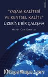 Yaşam Kalitesi ve Kentsel Kalite” Üzerine Bir Çalışma