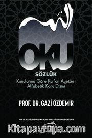 Oku <br /> Sözlük - Konularına Göre Kur’an Ayetleri Alfabetik Konu Dizini