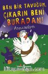 Ben Bir Tavuğum, Çıkarın Beni Buradan!