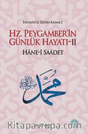 Hz. Peygamber'in Günlük Hayatı 2 <br /> Hane-i Saadet