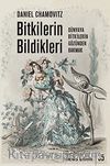 Bitkilerin Bildikleri & Dünyaya Bitkilerin Gözünden Bakmak
