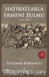 Hatıratlarla Ermeni Zulmü (1917-1918)