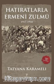 Hatıratlarla Ermeni Zulmü (1917-1918)