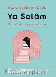 Ya Selam <br /> Kendini Aranlara