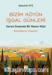 Bizim Köyün İşgal Günleri <br /> Sarısu Ovasında Bir Manav Köyü