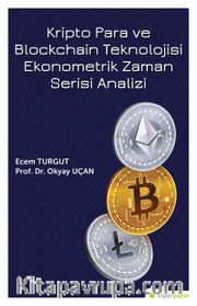 Kripto Para ve Blockchain Teknolojisi Ekonometrik Zaman Serisi Analizi
