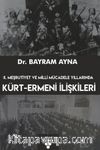 II. Meşrutiyet ve Milli Mücadele Yıllarında Kürt-Ermeni İlişkileri