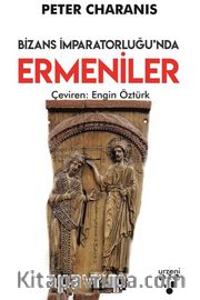 Bizans İmparatorluğu’nda Ermeniler