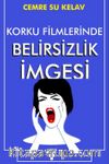 Korku Filmlerinde Belirsizlik İmgesi