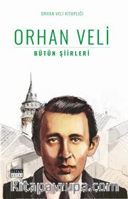 Bütün Şiirleri / Orhan Veli