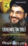 Direniş'in Dili & Bilinmeyen Yönleriyle Seyyid Hasan Nasrallah