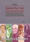 Kadınlar Hep Vardı & Türkiye Solundan Kadın Portreleri 