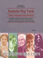 Kadınlar Hep Vardı <br /> Türkiye Solundan Kadın Portreleri 