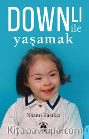 Downlı ile Yaşamak