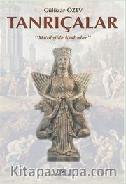 Tanrıçalar <br /> Mitolojide Kadınlar