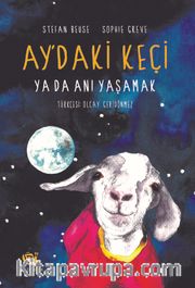 Ay’daki Keçi ya da Anı Yaşamak