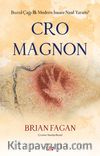 Cro Magnon & Buzul Çağı İlk Modern İnsanı Nasıl Yarattı?