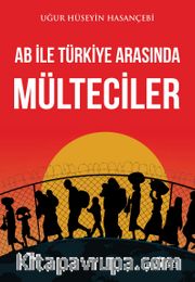 AB ile Türkiye Arasında Mülteciler