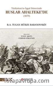 Türkistan’ın İşgal Sürecinde Ruslar Ahalteke’de (1879)