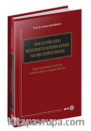 İdare Aleyhine Açılan Sağlık Hizmeti Sunumundan Kaynaklı Tam Yargı (Tazminat) Davaları