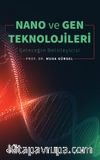Nano ve Gen Teknolojileri & Geleceğin Belirleyicisi