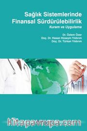 Sağlık Sistemlerinde Finansal Sürdürülebilirlik <br /> Kuram ve Uygulama