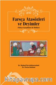Farsça  Atasözleri ve Deyimler (Türkçe Karşılıkları İle Birlikte)