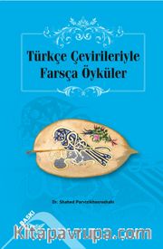 Türkçe Çevirileriyle Farsça Öyküler