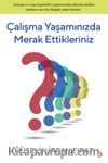 Çalışma Yaşamınızda Merak Ettikleriniz