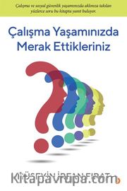 Çalışma Yaşamınızda Merak Ettikleriniz