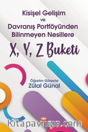 Kişisel Gelişim ve Davranış Portföyünden Bilinmeyen Nesillere X, Y, Z Buketi