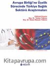 Avrupa Birliği’ne Üyelik Sürecinde Türkiye Sağlık Sektörü Araştırmaları