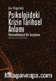 Psikolojideki Krizin Tarihsel Anlamı <br /> Yöntembilimsel Bir İnceleme