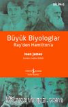 Büyük Biyologlar Ray’den Hamilton’a