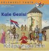 Kale Gezisi / Eğlenceli Tarih 