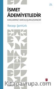 İsmet Âdemiyetledir<br />Haklarımız Varoluşumuzdandır
