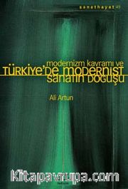 Modernizm Kavramı ve Türkiye’de Modernist Sanatın Doğuşu