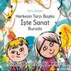 Herkesin Tarzı Başka, İşte Sanat Burada