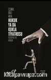 Hukuk ya da Kukla Tiyatrosu & Edebiyat ve Hukuk