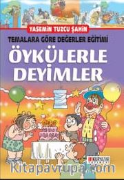 Öykülerle Deyimler <br /> Temalara Göre  Değerler Eğitimi