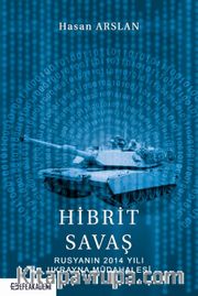 Hibrit Savaş: Rusyanın 2014 Yılı Ukrayna Müdahalesi
